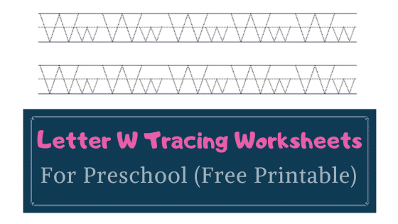 Letter W Tracing Worksheets for Preschool (Free Printable)
